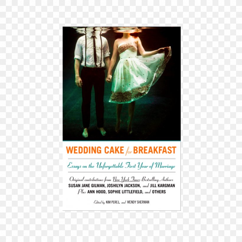 Wedding Cake For Breakfast: Essays On The Unforgettable First Year Of Marriage Hypocrite In A Pouffy White Dress The Wonderful 101: Prima Official Game Guide Author, PNG, 959x959px, Wedding Cake, Advertising, Author, Barnes Noble, Book Download Free