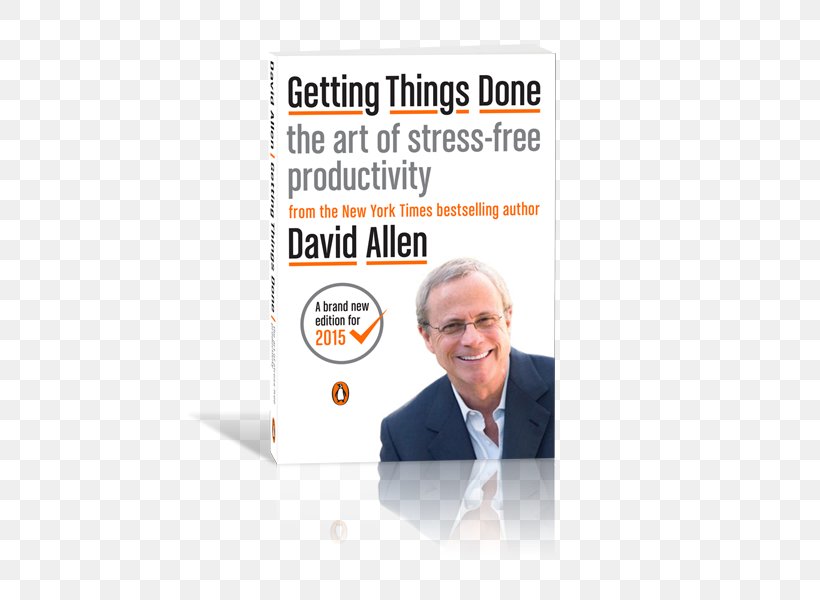 Getting Things Done By David Allen, PNG, 600x600px, Getting Things Done, Author, Bestseller, Book, Book Cover Download Free
