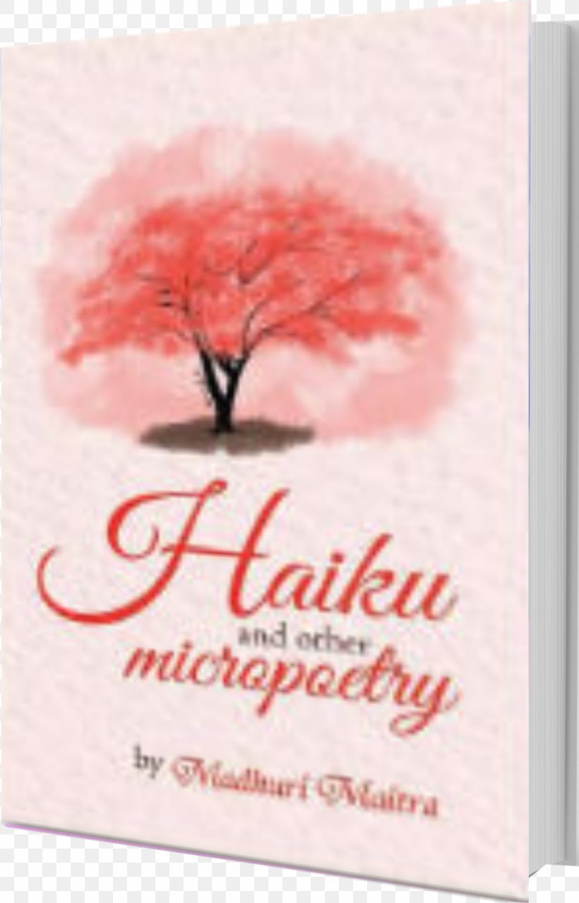 Haiku And Other Micropoetry Book Author, PNG, 1027x1600px, Haiku And Other Micropoetry, Author, Book, Emotion, Flower Download Free