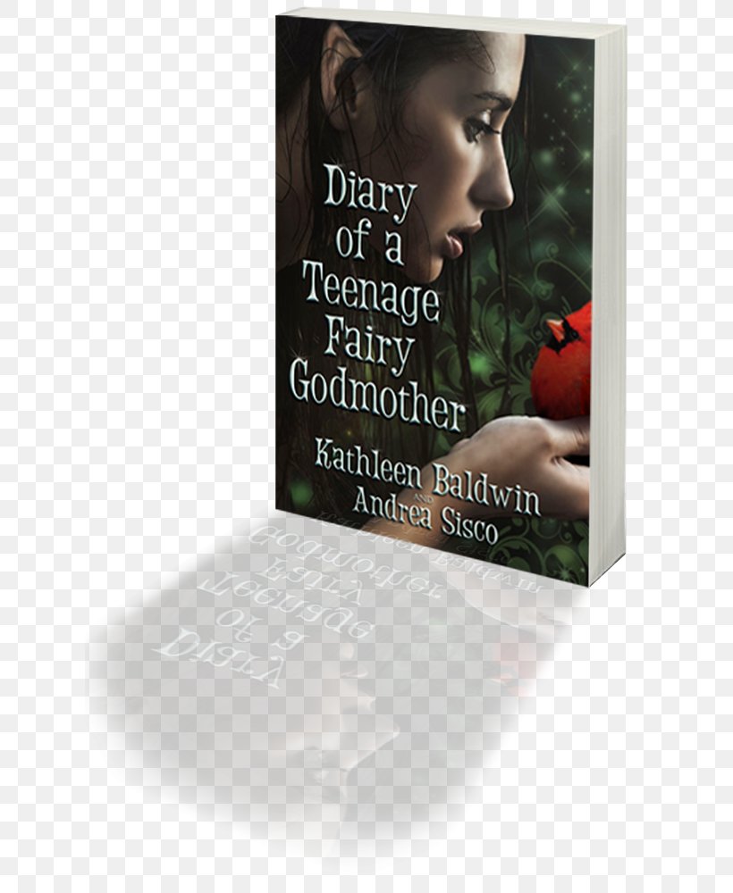 Diary Of A Teenage Fairy Godmother 1 Book Romance Novel Fantasy Adolescence, PNG, 630x1000px, Book, Adolescence, Advertising, Fantasy, Kathleen Baldwin Download Free
