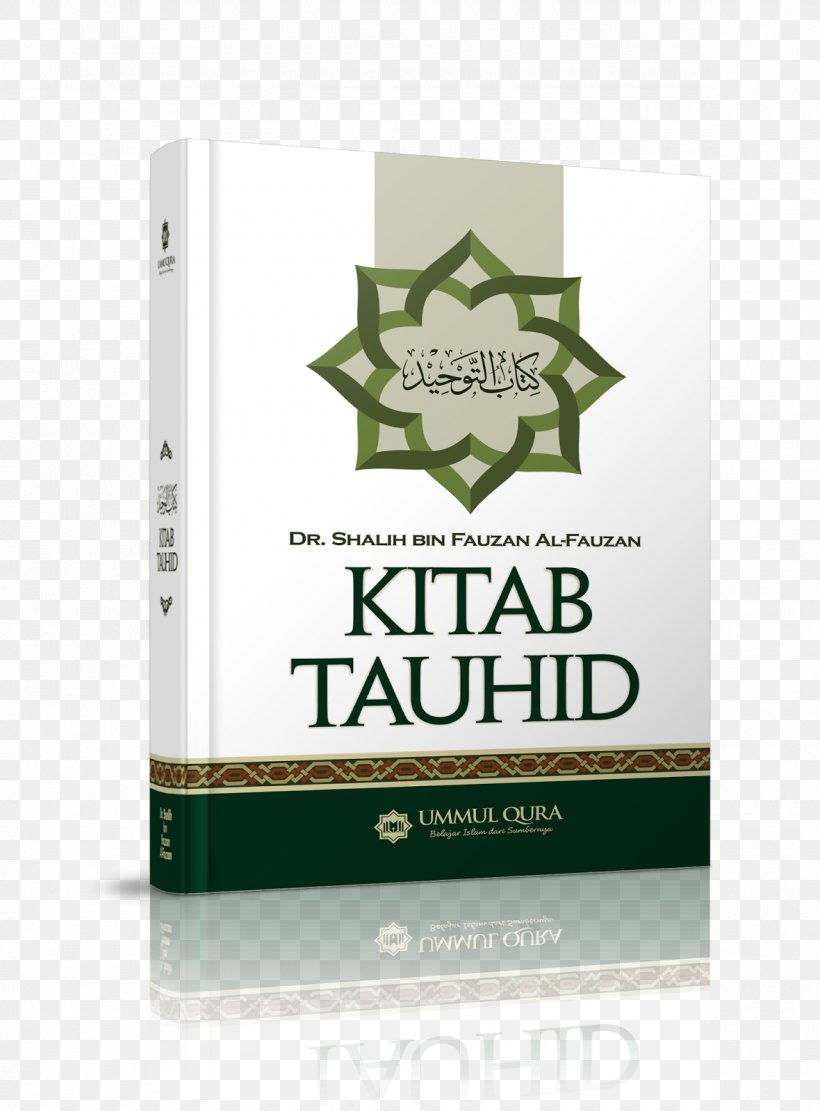 The Book Of The Unity Of God Tawhid Islam Fath Al-Bari Kitab, PNG, 1180x1600px, Book Of The Unity Of God, Aqidah, Brand, Fath Albari, Islam Download Free