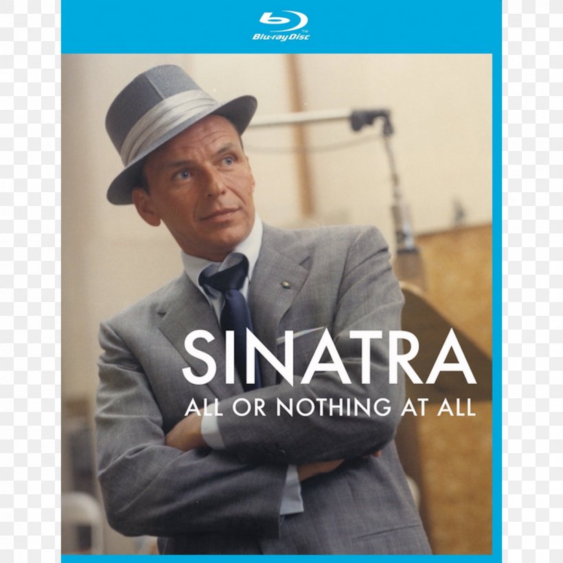 Frank Sinatra Sinatra: All Or Nothing At All DVD Blu-ray Disc, PNG, 1200x1200px, Frank Sinatra, All Or Nothing At All, Bluray Disc, Brand, Compact Disc Download Free