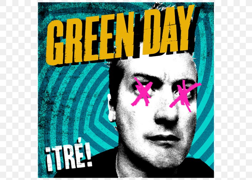 Tré Cool ¡Tré! Green Day ¡Uno! ¡Dos!, PNG, 786x587px, Green Day, Advertising, Album, Album Cover, Billie Joe Armstrong Download Free