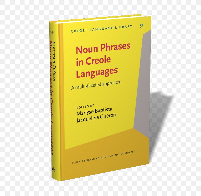 Purpose, Incorporated: Turning Cause Into Your Competitive Advantage Leaving Microsoft To Change The World Pidgins And Creoles: An Introduction Creole Language Book, PNG, 600x800px, Creole Language, Africanamerican Vernacular English, Author, Book, Brand Download Free