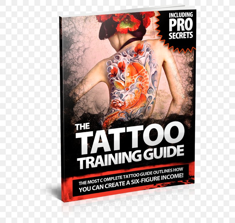The Tattoo Training Guide: How To Create A Six Figure Income: A Complete Guide For Beginner & Advanced Artists Tattoo Artist Amazon.com Apprenticeship, PNG, 585x779px, Tattoo, Advertising, Amazon Kindle, Amazoncom, Apprenticeship Download Free