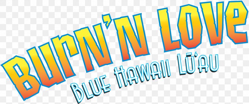Burn'n Love Luau Burning Love Maui Theatre Aloha From Hawaii Via Satellite, PNG, 1800x758px, Luau, Aloha From Hawaii Via Satellite, Area, Banner, Blue Download Free