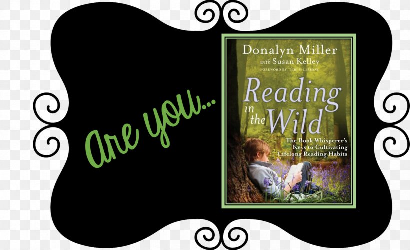 Reading In The Wild: The Book Whisperer's Keys To Cultivating Lifelong Reading Habits Teaching Reading: Whole Language And Phonics Literacy Logo, PNG, 1224x748px, Reading, Adventure, Brand, Literacy, Logo Download Free