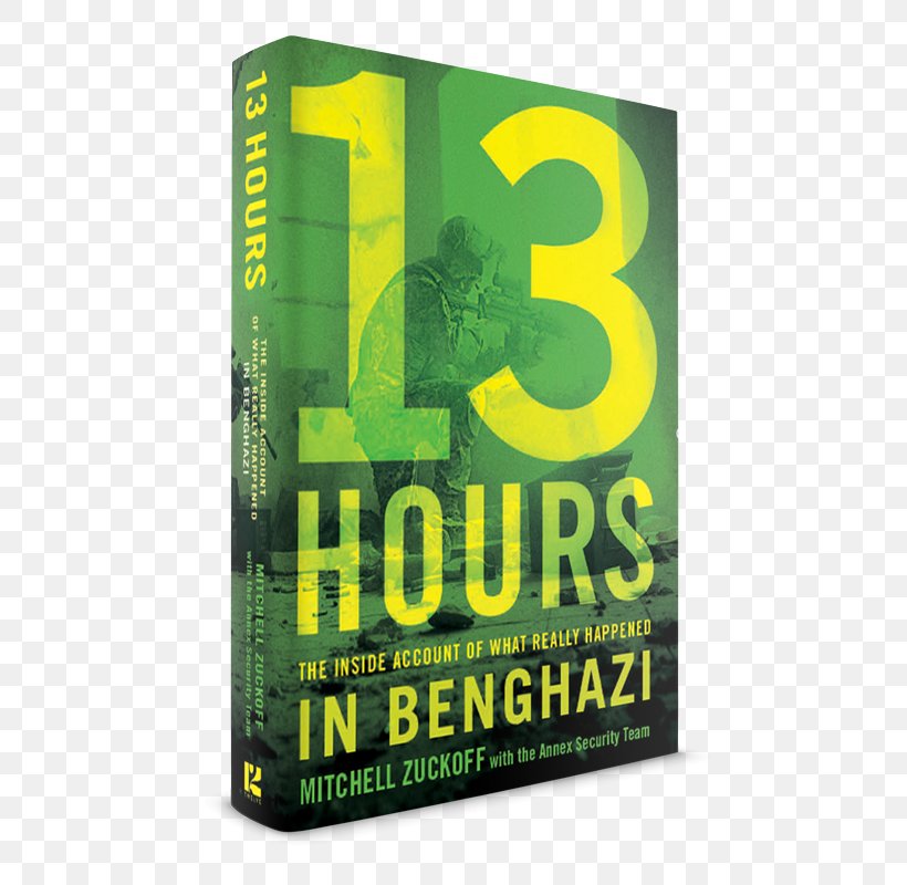 13 Hours 2012 Benghazi Attack Grit The Ranger Way Book, PNG, 527x800px, Grit, Advertising, Author, Book, Book Cover Download Free