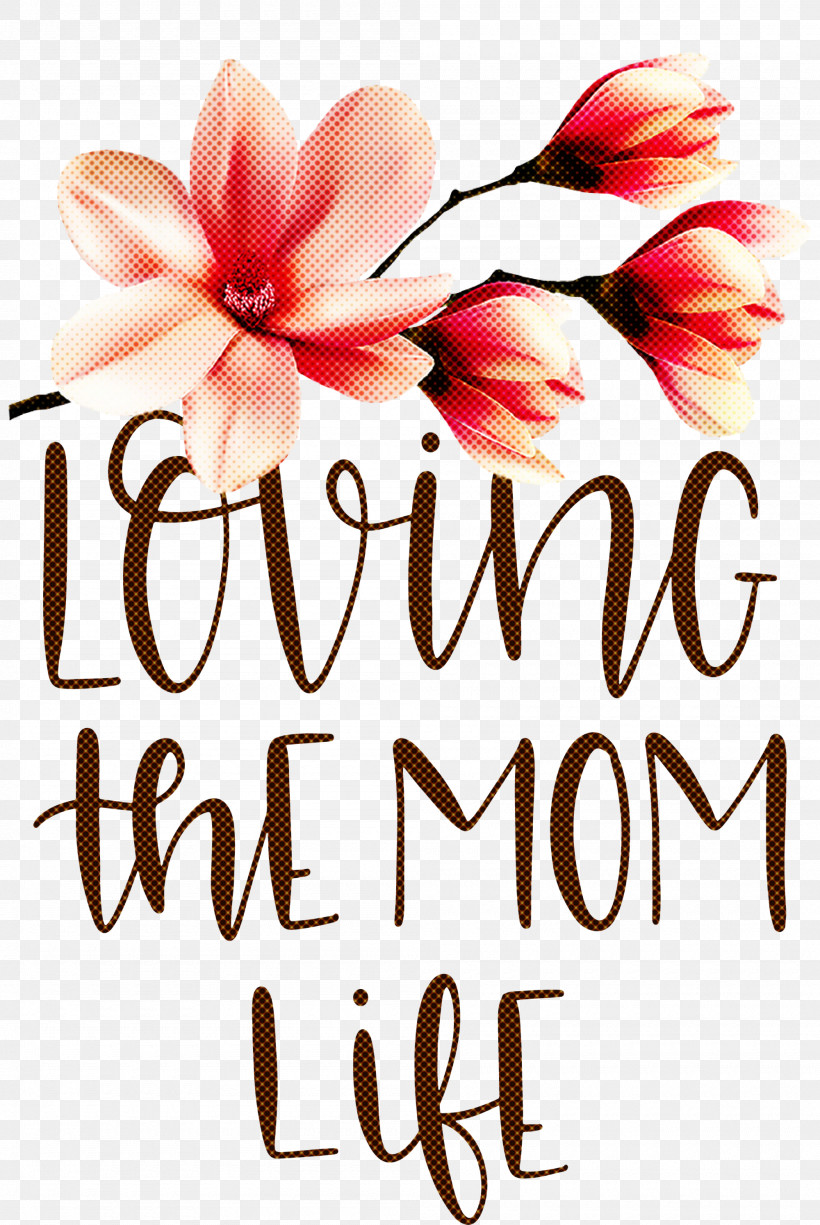 Mothers Day Mothers Day Quote Loving The Mom Life, PNG, 2000x2990px, Mothers Day, Bride, Engagement, Floral Design, Free Download Free