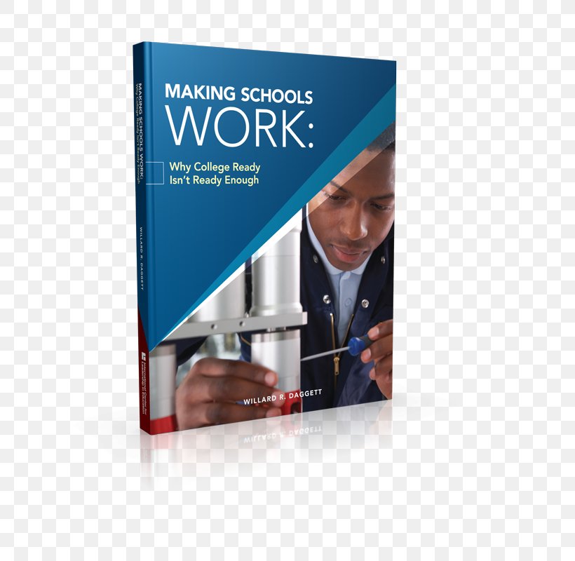 Making Schools Work: A Vision For College And Career Ready Learning Raymond J. McNulty Educational Leadership, PNG, 800x800px, School, Advertising, Apprenticeship, Brand, Classroom Download Free