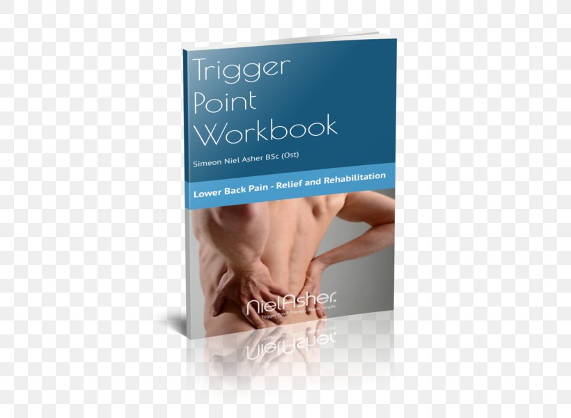 The Trigger Point Therapy Workbook Low Back Pain Myofascial Trigger Point Human Back, PNG, 456x600px, Back Pain, Ache, Achilles Tendinitis, Adhesive Capsulitis Of Shoulder, Advertising Download Free