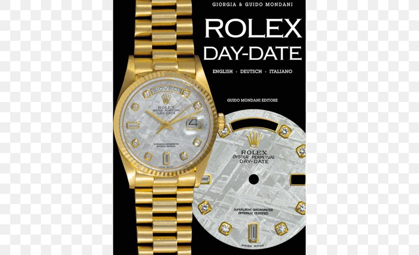Rolex Day-Date Rolex Milgauss Rolex Daytona Watch, PNG, 500x500px, Rolex Daydate, Book, Brand, Gold, Guido Mondani Download Free