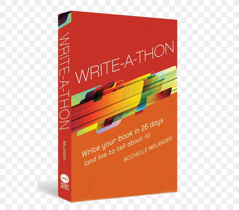 Write-A-Thon: Write Your Book In 26 Days (And Live To Tell About It) Paperback Writer's Digest, PNG, 562x720px, Paperback, Author, Book, Book Editor, Brand Download Free