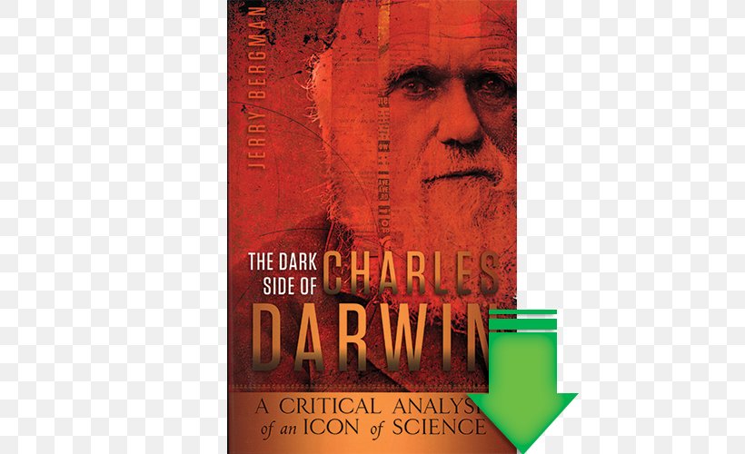 The Dark Side Of Charles Darwin: A Critical Analysis Of An Icon Of Science The Darwin Effect: Its Influence On Nazism, Eugenics, Racism, Communism, Capitalism & Sexism Book On The Origin Of Species, PNG, 500x500px, Charles Darwin, Album Cover, Book, Darwinism, Ebook Download Free