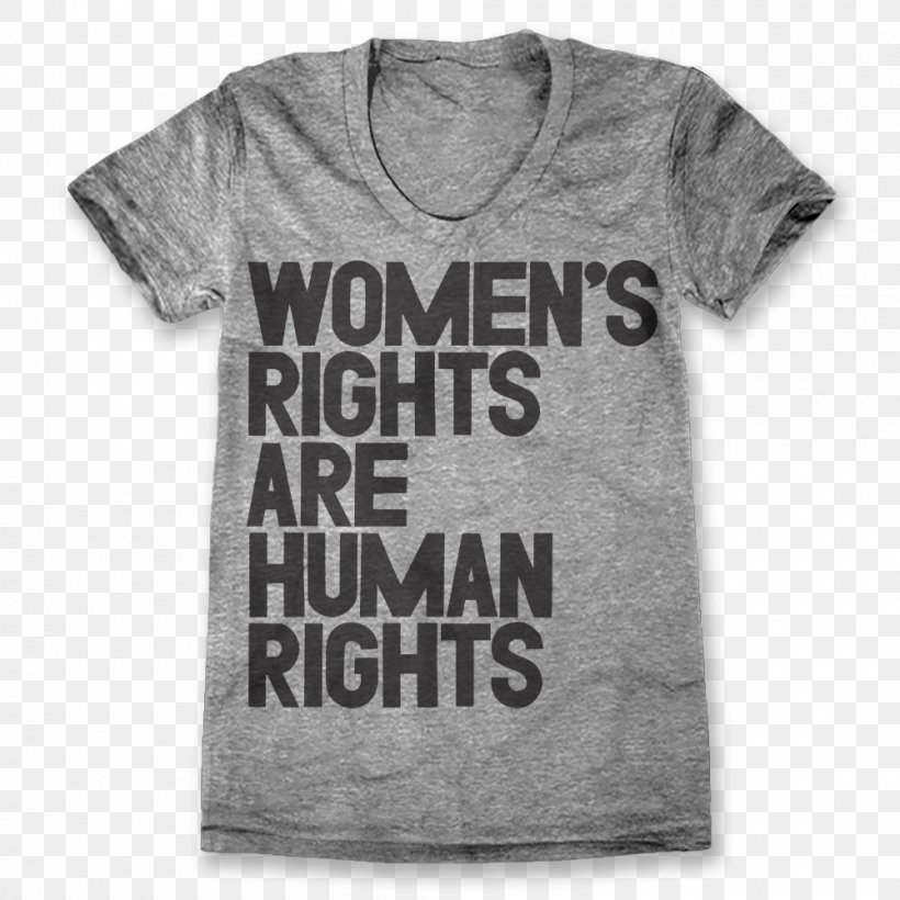 Printed T-shirt Women's Rights Are Human Rights, PNG, 1000x1000px, Tshirt, Active Shirt, Black, Black And White, Brand Download Free