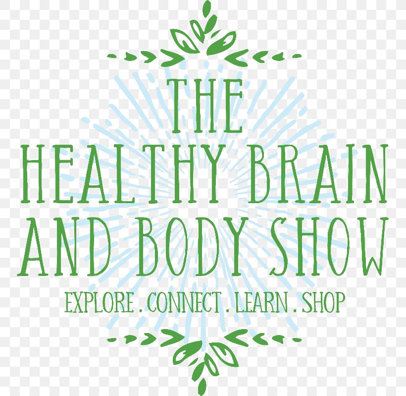 The Healthy Brain And Body Show EY Centre Health, Fitness And Wellness, PNG, 751x799px, Health, Alternative Health Services, Area, Brain, Branch Download Free