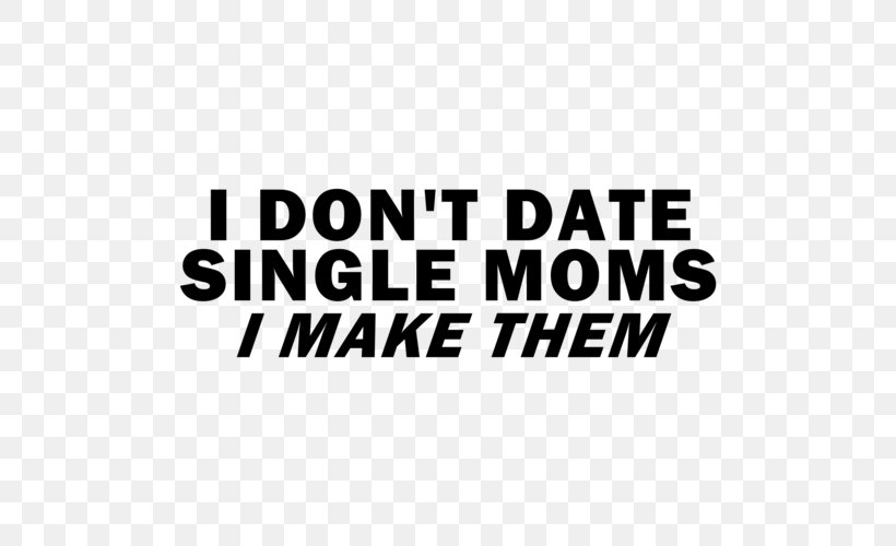 Single Parent T-shirt Mother Maternal Insult, PNG, 500x500px, Single Parent, Area, Better Than Pants, Black, Black And White Download Free