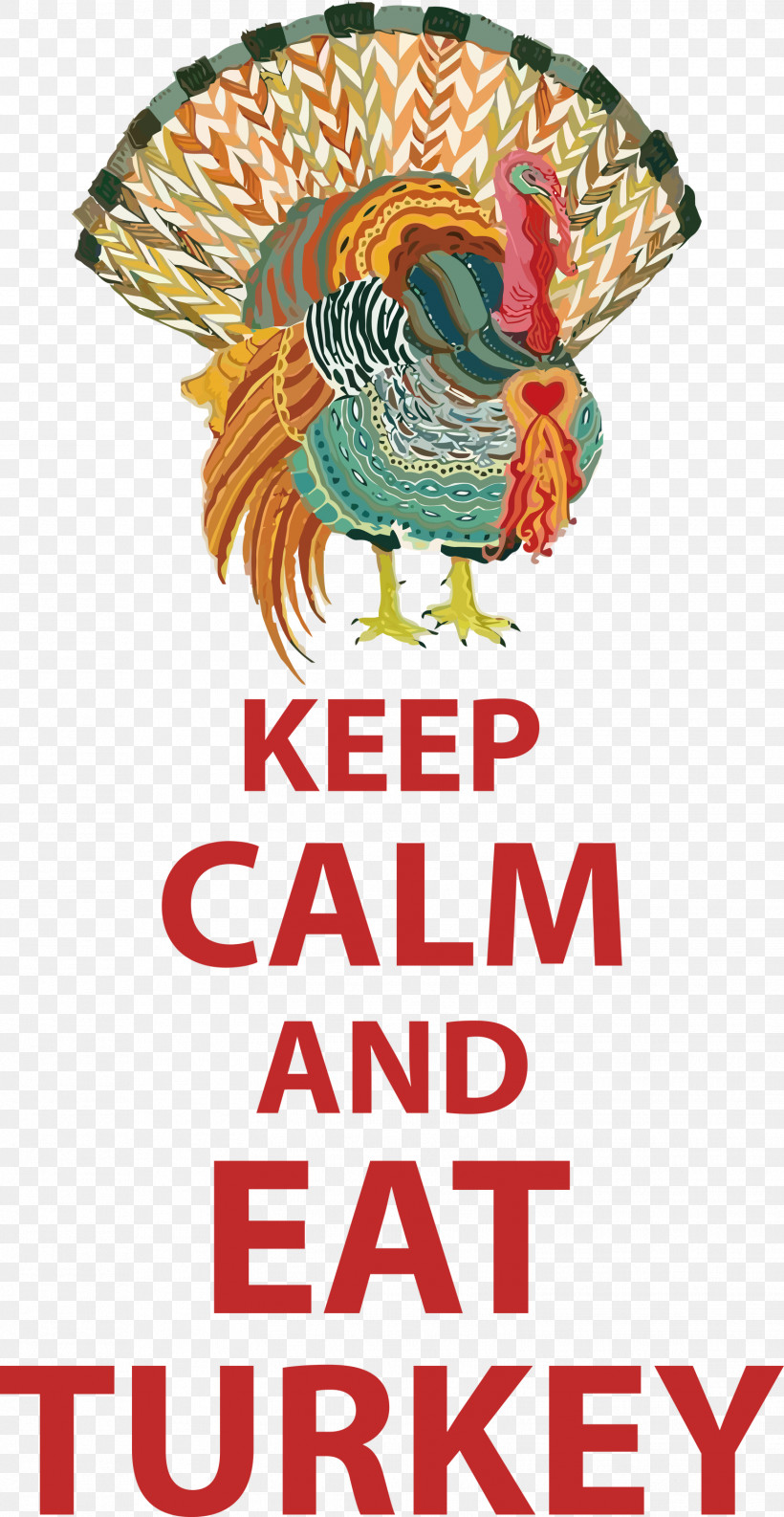 Eat Turkey Keep Calm Thanksgiving, PNG, 1551x3000px, Keep Calm, Birthday, Birthday Card, Clothing, Greeting Card Download Free