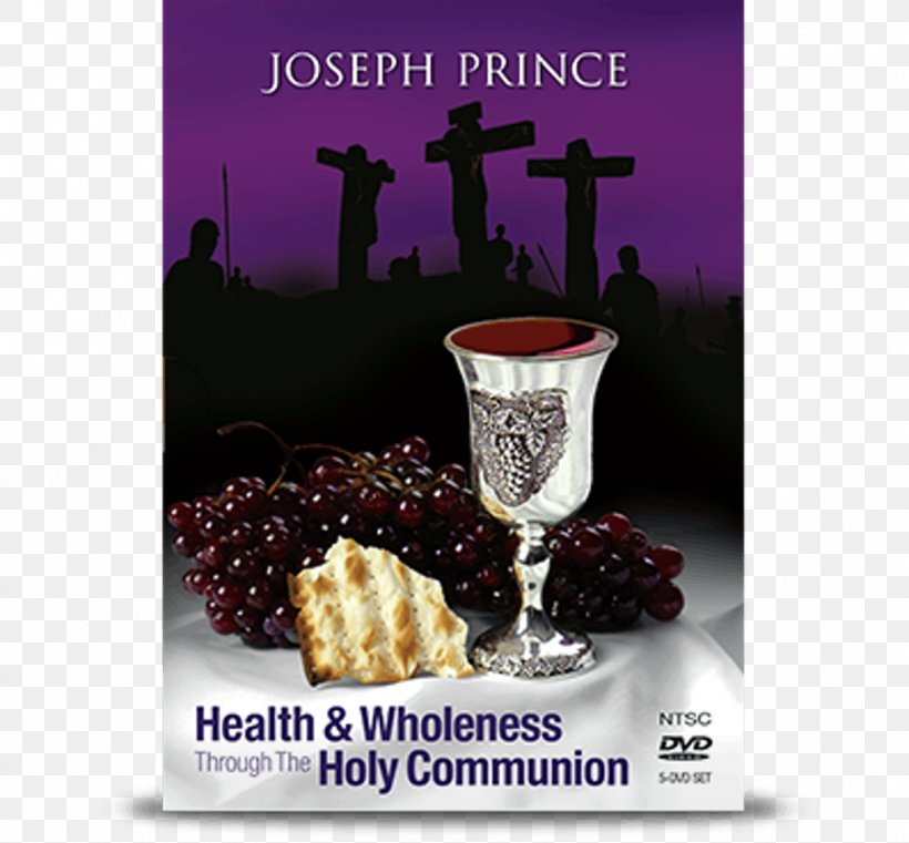 Health And Wholeness Through The Holy Communion Destined To Reign: The Secret To Effortless Success, Wholeness And Victorious Living Eucharist Spiritual Warfare The Benjamin Generation, PNG, 1200x1115px, Eucharist, Bible, Book, Christianity, Glass Download Free