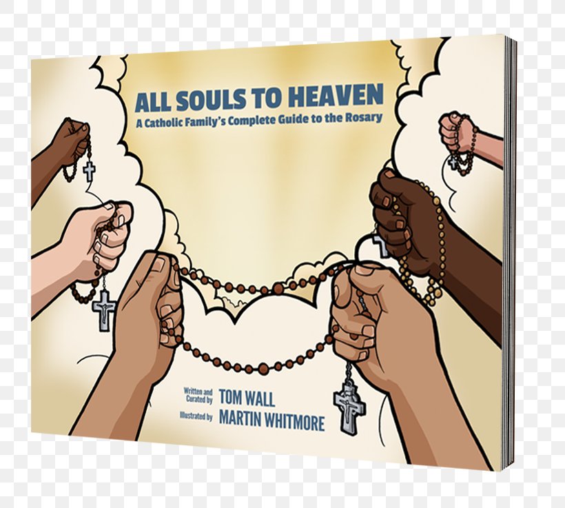 All Souls To Heaven: A Catholic Family's Complete Guide To The Rosary Gifts From Our Father: A Catholic Prayer Book For Kids Bible Catholicism, PNG, 792x737px, Bible, Book, Cartoon, Catholic Church, Catholicism Download Free
