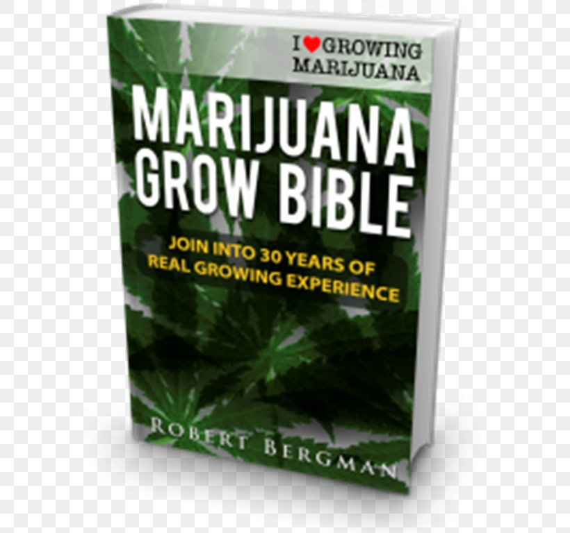 The Cannabis Grow Bible: The Definitive Guide To Growing Marijuana For Recreational And Medical Use Cannabis Cultivation Herb, PNG, 768x768px, Bible, Book, Cannabis, Cannabis Cultivation, Grass Download Free
