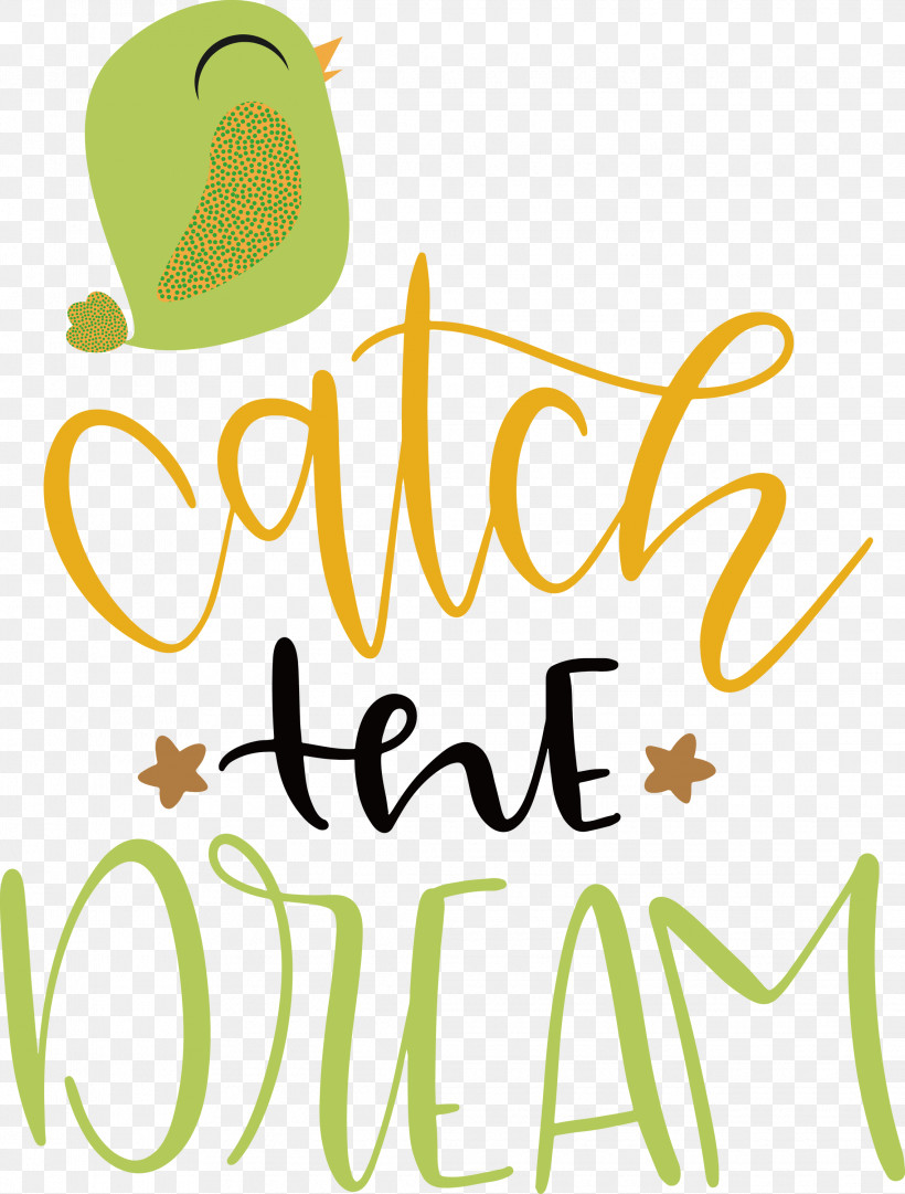 Catch The Dream Dream, PNG, 2275x3000px, Dream, Calligraphy, Commodity, Fruit, Happiness Download Free