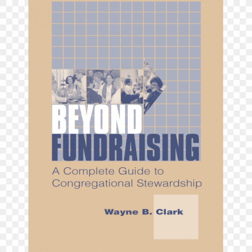 Beyond Fundraising: A Complete Guide To Congregational Stewardship Book Congregational Church, PNG, 960x960px, Fundraising, Advertising, Amazoncom, Blue, Book Download Free