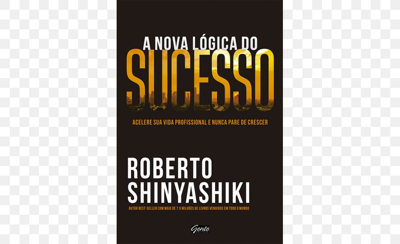 O Sucesso é Ser Feliz Sempre Em Frente A Revolução Dos Campeões: Nós Somos Os Campeões A Nova Lógica Do Sucesso: Acelere Sua Vida Profissional E Nunca Pare De Crescer Vivendo E Aprendendo, PNG, 500x500px, Book, Advertising, Brand, Ebook, Goodreads Download Free