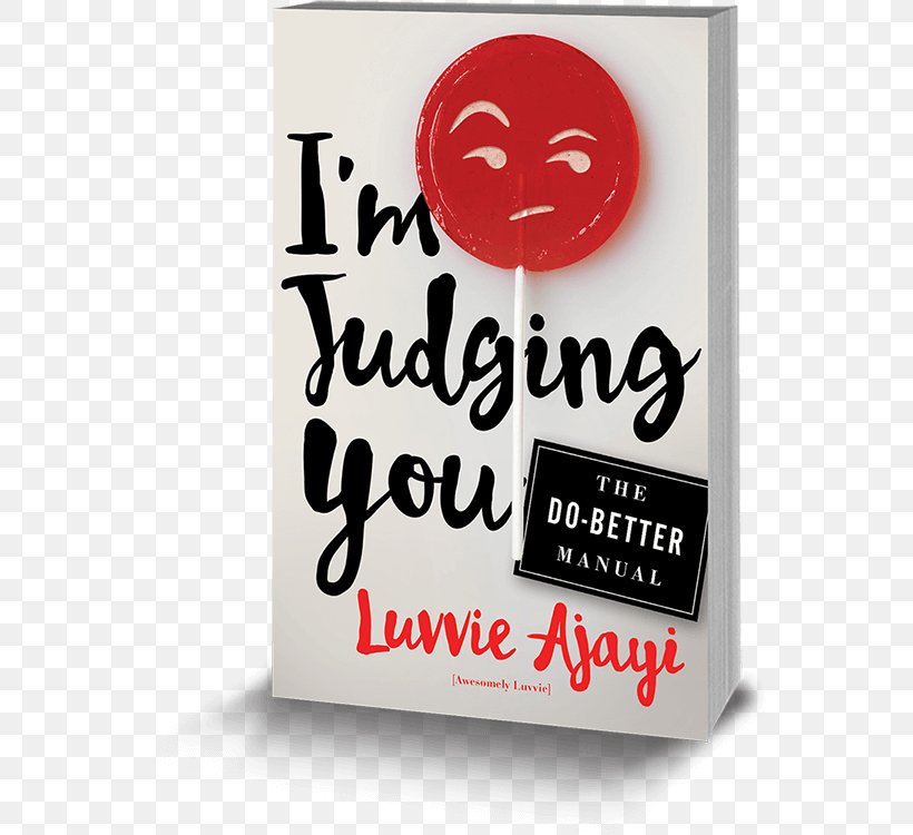 I'm Judging You: The Do-Better Manual Paperback Product Brand Font, PNG, 562x750px, Paperback, Brand, Sign, Text, Text Messaging Download Free