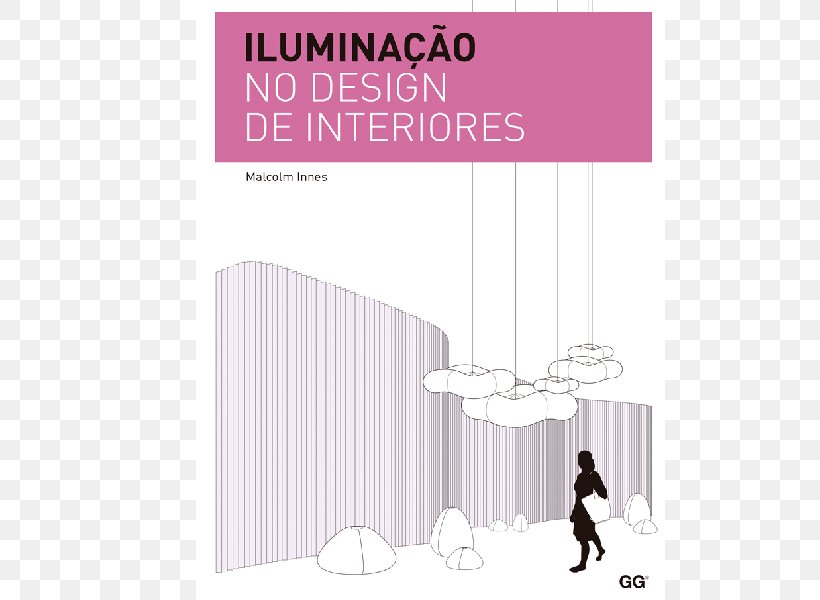 Iluminaçao No Design De Interiores Design De Interiores.: Guia útil Para Estudantes E Profissionais Interior Design Services Brazil, PNG, 800x600px, Interior Design Services, Architect, Architecture, Bauhaus, Book Download Free