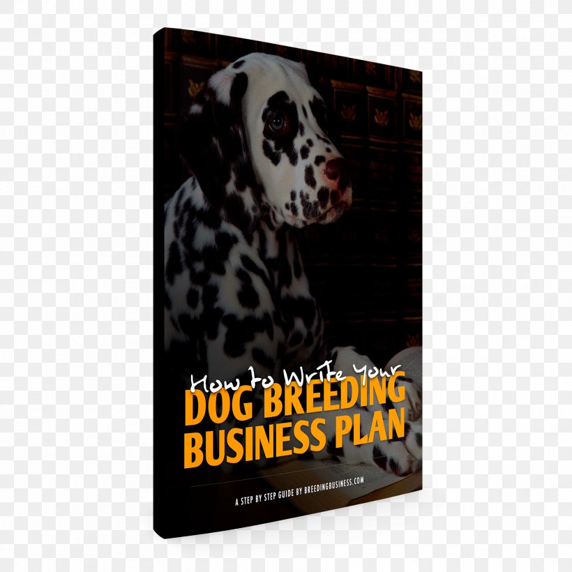 Dalmatian Dog Kennel Dog Breeding Business Plan Puppy, PNG, 1772x1772px, Dalmatian Dog, Advertising, Brand, Business, Business Idea Download Free