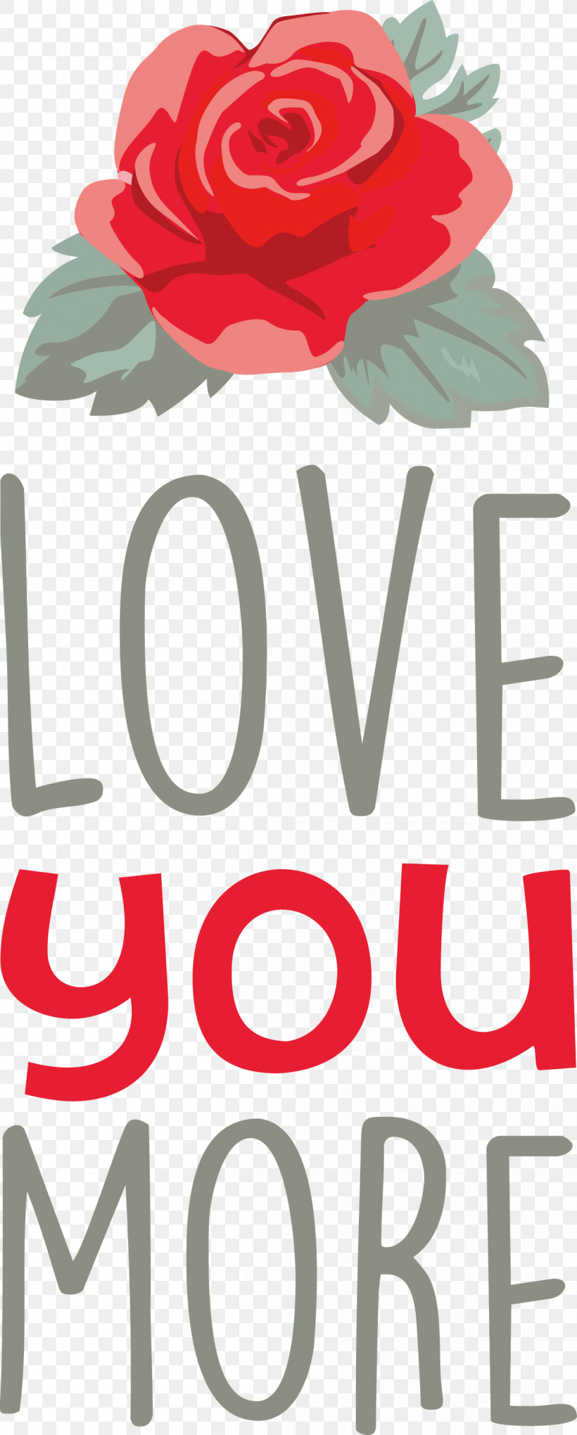 Love You More Valentines Day Valentine, PNG, 1206x3000px, Love You More, Cricut, Cut Flowers, Floral Design, Flower Download Free