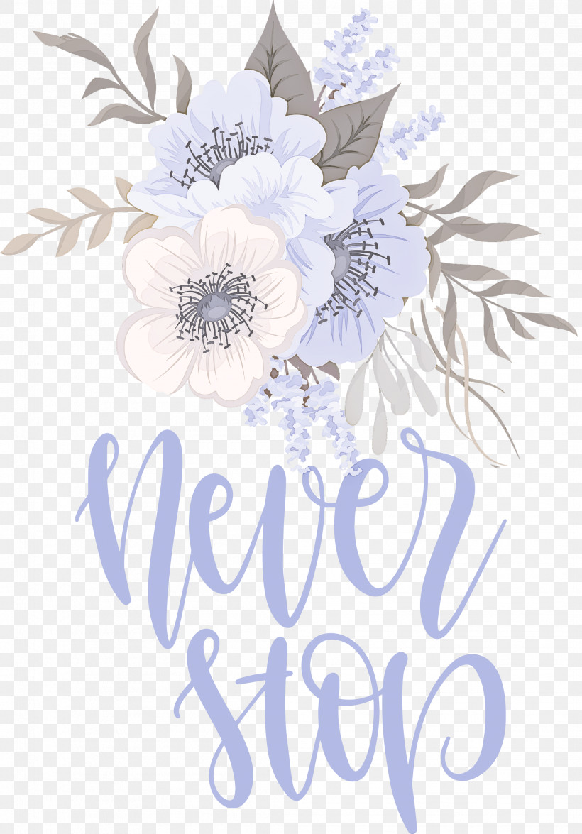 Never Stop Motivational Inspirational, PNG, 2093x3000px, Never Stop, Floral Design, Inspirational, Motivational, Painting Download Free