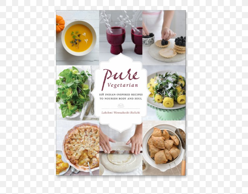 Vegetarian Cuisine Pure Vegetarian: 108 Indian-inspired Recipes To Nourish Body And Soul Indian Cuisine The Little Book Of Ikigai: The Japanese Guide To Finding Your Purpose In Life, PNG, 450x643px, Vegetarian Cuisine, Appetizer, Book, Breakfast, Brunch Download Free