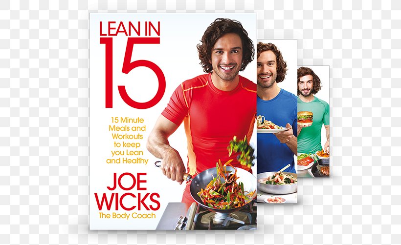Lean In 15: 15 Minute Meals And Workouts To Keep You Lean And Healthy Joe Wicks Lean In 15, PNG, 582x502px, Joe Wicks, Adipose Tissue, Advertising, Book, Brand Download Free