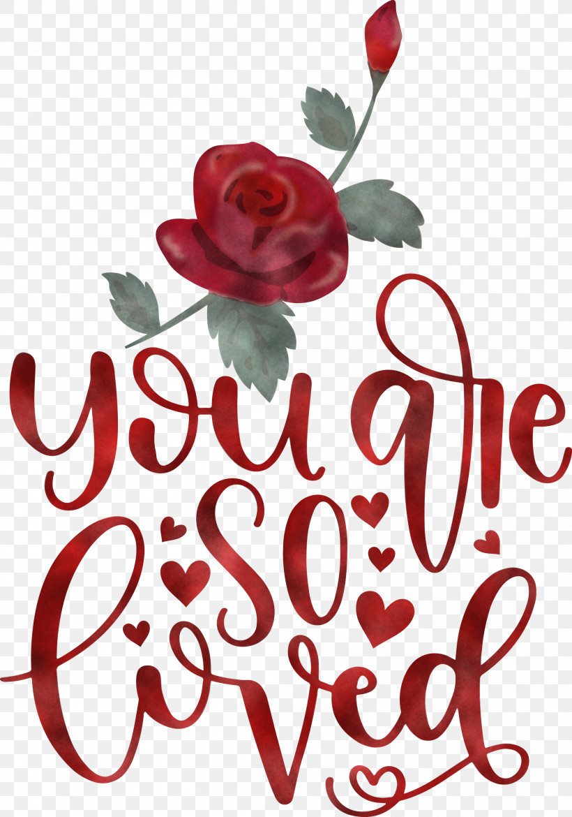 You Are Do Loved Valentines Day Valentines Day Quote, PNG, 2101x3000px, Valentines Day, Cricut, Floral Design, Free Love, Garden Roses Download Free