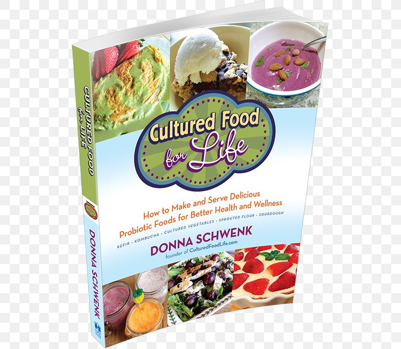 Vegetarian Cuisine Cultured Food For Life: How To Make And Serve Delicious Probiotic Foods For Better Health And Wellness Kefir Cultured Food Life Recipe, PNG, 527x714px, Vegetarian Cuisine, Bread, Convenience Food, Cuisine, Cultured Food Life Download Free