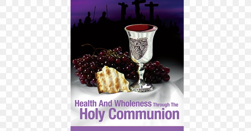 Health And Wholeness Through The Holy Communion Destined To Reign: The Secret To Effortless Success, Wholeness And Victorious Living Eucharist Book, PNG, 1200x630px, Eucharist, Barnes Noble, Book, Communion, Drink Download Free