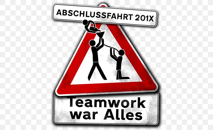 Teamwork T-shirt Traffic Sign 0, PNG, 500x500px, 2016, 2018, Teamwork, Abitur, Area Download Free