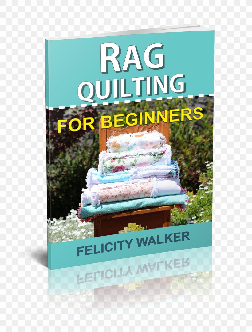 Rag Quilting For Beginners: How-To Quilting Book With 11 Easy Rag Quilting Patterns For Beginners, #2 In The Quilting For Beginners Series Advertising, PNG, 3090x4068px, Quilt, Advertising, Book, Magnetic Tape, Quilting Download Free