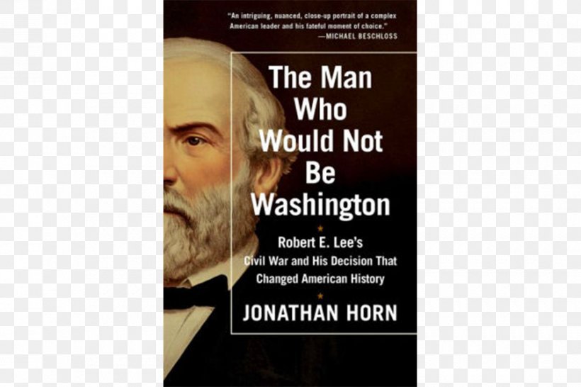 The Man Who Would Not Be Washington: Robert E. Lee's Civil War And His Decision That Changed American History United States Stonewall Jackson And The American Civil War, PNG, 900x600px, United States, Abraham Lincoln, Advertising, American Civil War, Book Download Free