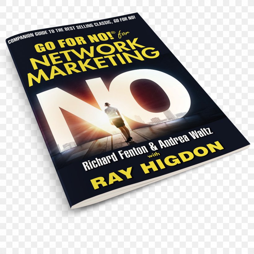 Go For No For Network Marketing Go For No! : Yes Is The Destination, No Is How You Get There Advertising Book, PNG, 1000x1000px, Advertising, Author, Bestseller, Book, Company Download Free
