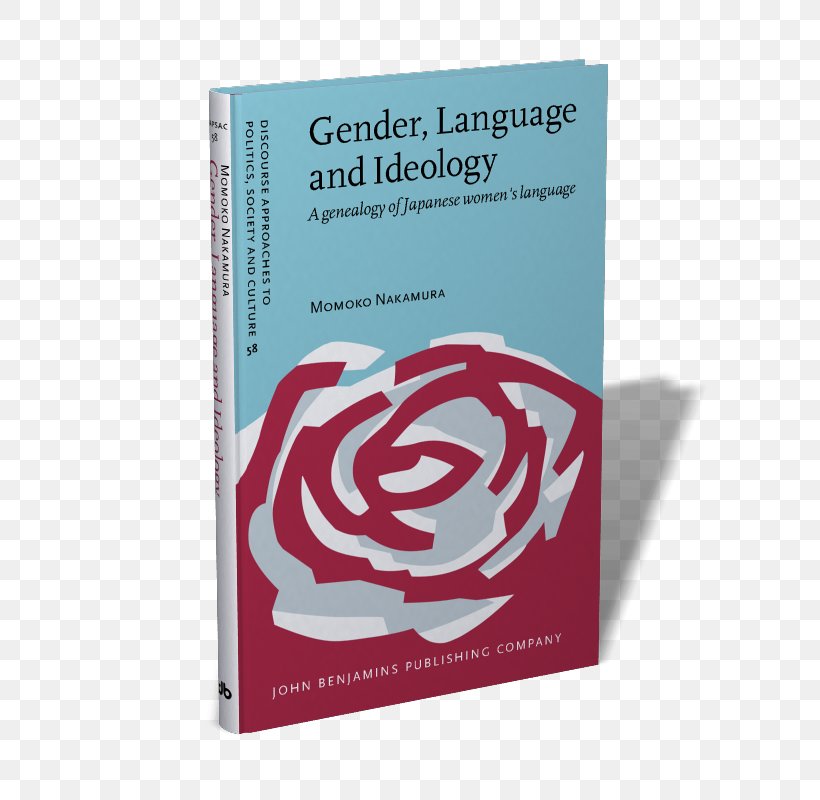 Gender, Language And Ideology: A Genealogy Of Japanese Women's Language Language And Gender Language Ideology, PNG, 600x800px, Language And Gender, Book, Discourse, English, Gender Download Free