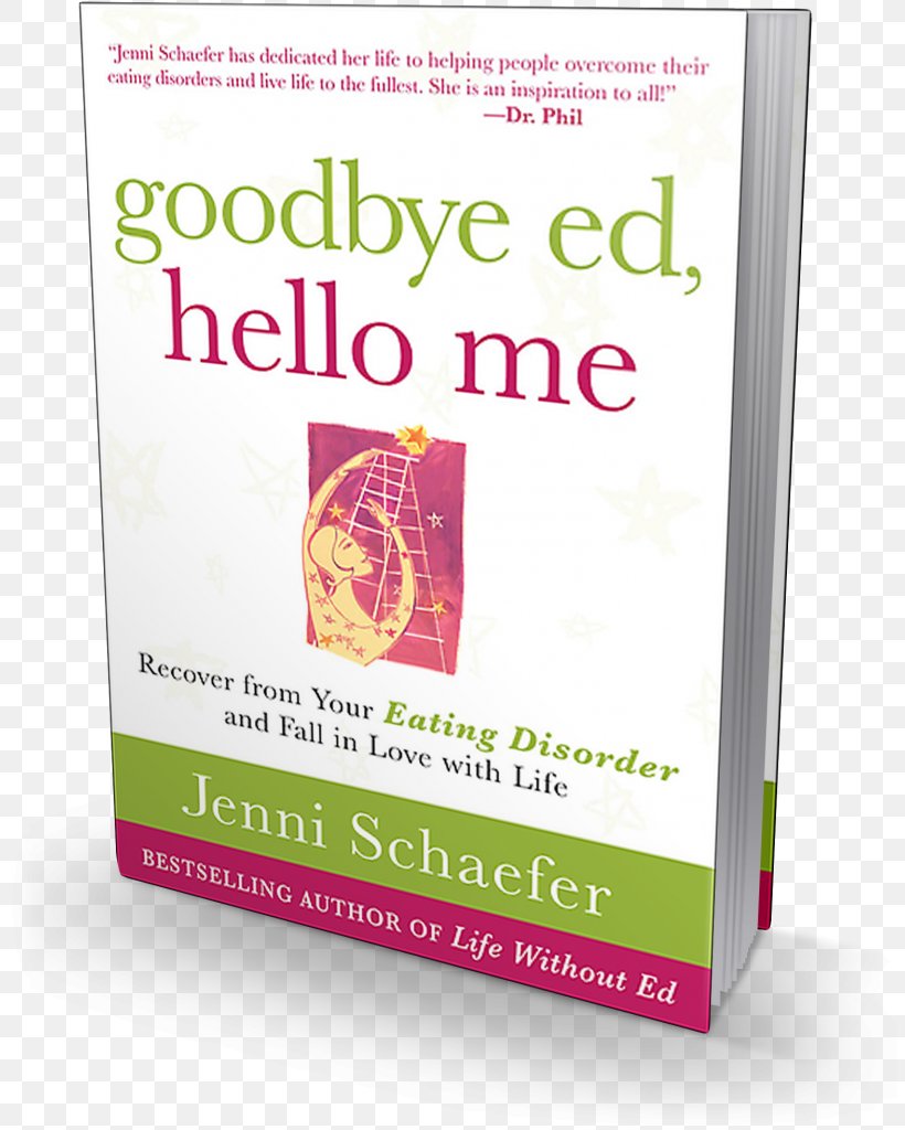 Goodbye Ed, Hello Me: Recover From Your Eating Disorder And Fall In Love With Life Book Library, PNG, 807x1024px, Eating Disorder, Book, Eating, Healing, Library Download Free
