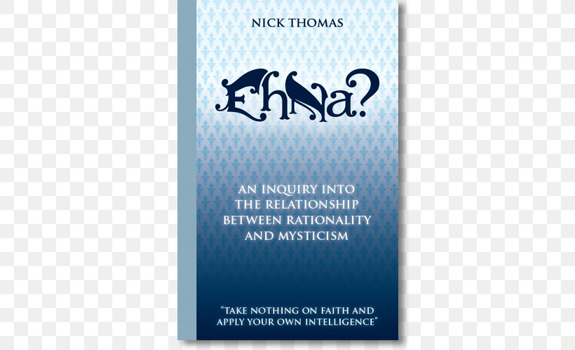 Eh Na? An Inquiry Into The Relationship Between Rationalism And Mysticism Trade Paperback Font, PNG, 500x500px, Paperback, Blue, Mysticism, Rationalism, Rheumatoid Arthritis Download Free