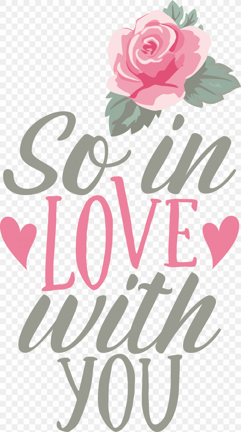 So In Love With You Valentines Day Valentine, PNG, 1677x3000px, Valentines Day, Cut Flowers, Floral Design, Flower, Meter Download Free