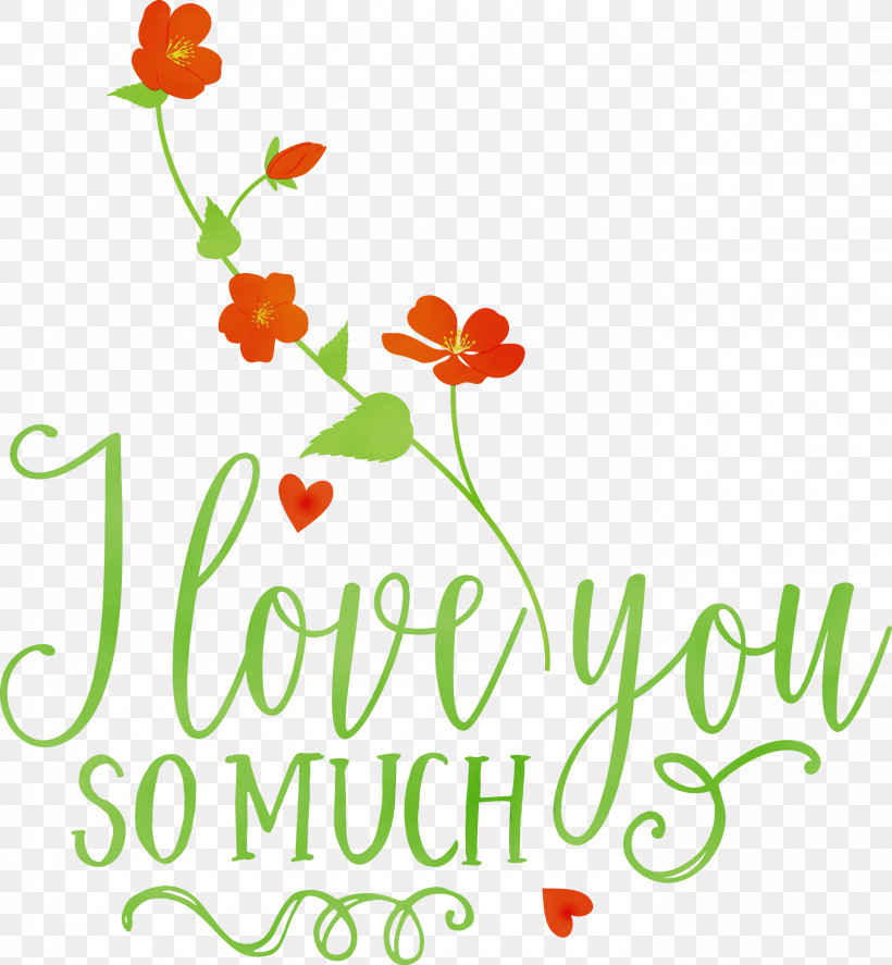 Floral Design, PNG, 2772x3000px, I Love You So Much, Cut Flowers, Floral Design, Flower, Leaf Download Free