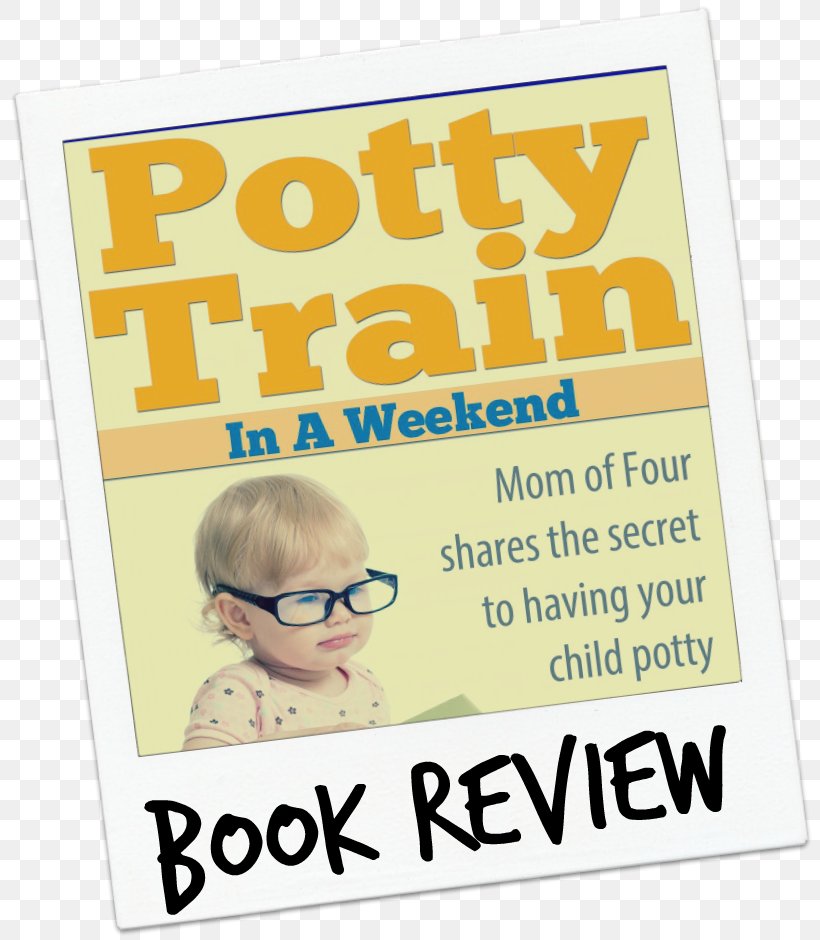 Potty Train In A Weekend: Mom Of Four Shares The Secrets To Having Your Child Potty Trained In A Weekend Toilet Training 3 Day Potty Training Paper, PNG, 814x940px, Toilet Training, Area, Book, Child, Family Download Free