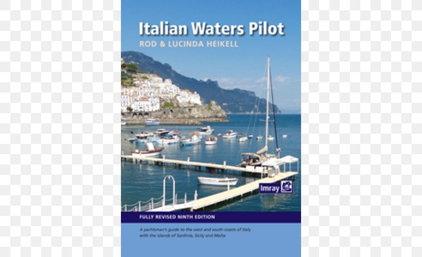 Italian Waters Pilot: A Yachtsman's Guide To The West And South Coasts Of Italy With The Islands Of Sardinia, Sicily And Malta Greek Waters Pilot Ionian, PNG, 500x500px, Italy, Amazoncom, Bay, Boat, Book Download Free