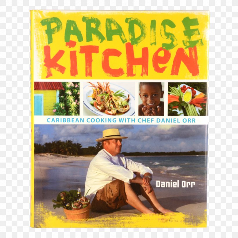 Paradise Kitchen: Caribbean Cooking With Chef Daniel Orr Caribbean Cuisine, PNG, 900x900px, Kitchen, Advertising, Amazoncom, Author, Book Download Free